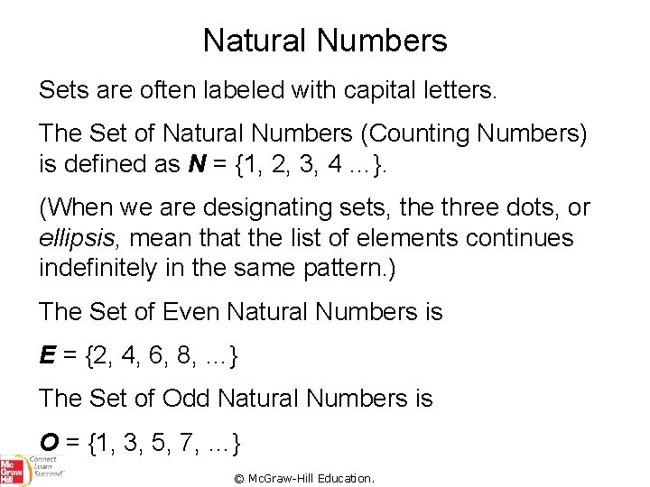 Natural Numbers Sets are often labeled with capital letters. The Set of Natural Numbers