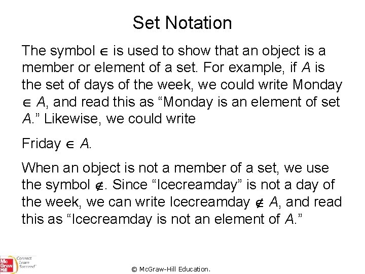 Set Notation The symbol is used to show that an object is a member