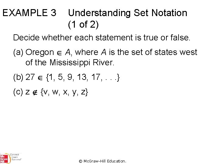 EXAMPLE 3 Understanding Set Notation (1 of 2) Decide whether each statement is true