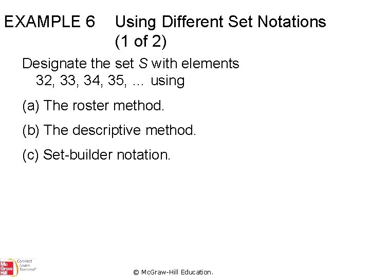 EXAMPLE 6 Using Different Set Notations (1 of 2) Designate the set S with