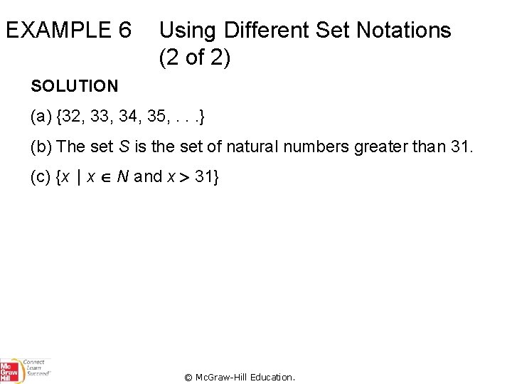 EXAMPLE 6 Using Different Set Notations (2 of 2) SOLUTION (a) {32, 33, 34,