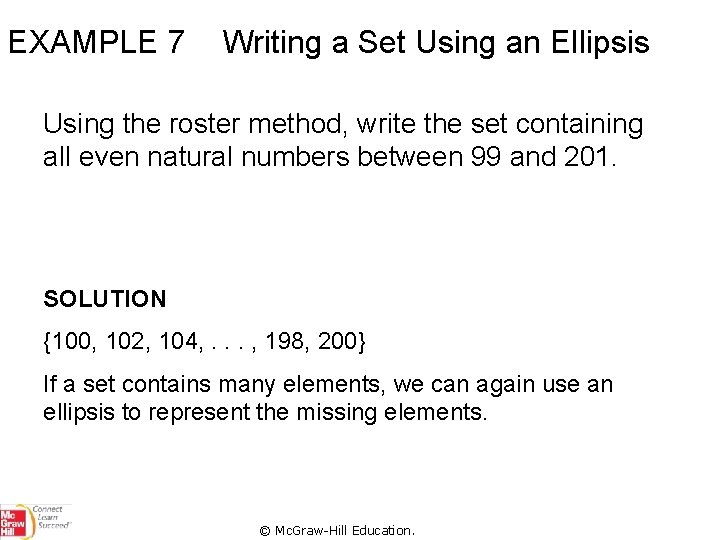 EXAMPLE 7 Writing a Set Using an Ellipsis Using the roster method, write the