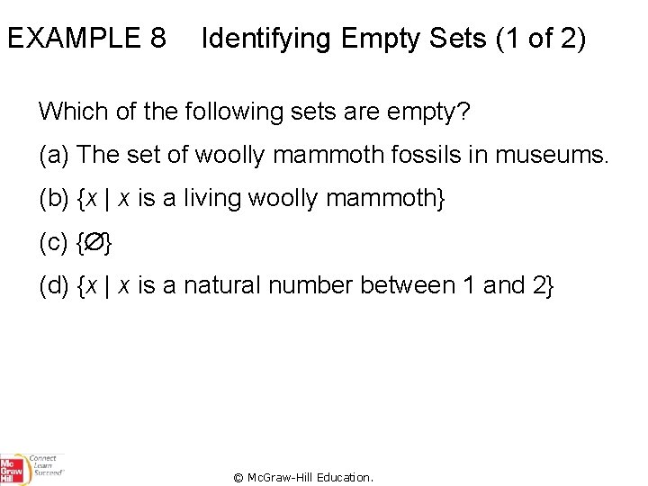 EXAMPLE 8 Identifying Empty Sets (1 of 2) Which of the following sets are