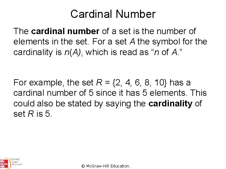 Cardinal Number The cardinal number of a set is the number of elements in