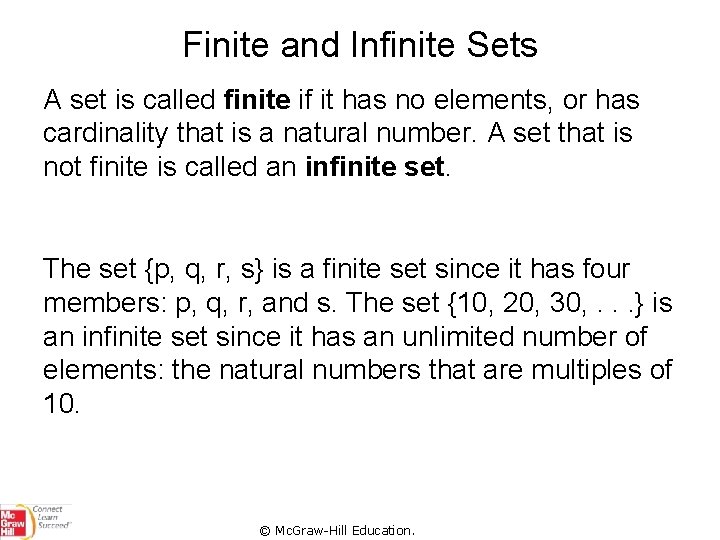 Finite and Infinite Sets A set is called finite if it has no elements,