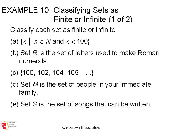 EXAMPLE 10 Classifying Sets as Finite or Infinite (1 of 2) Classify each set