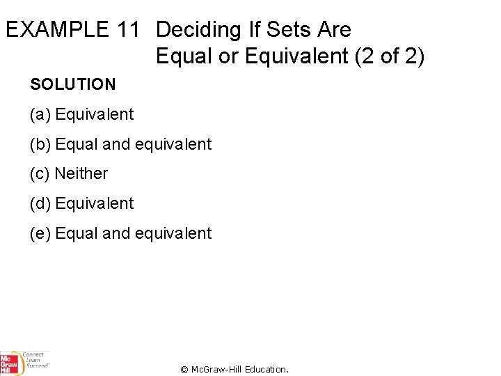 EXAMPLE 11 Deciding If Sets Are Equal or Equivalent (2 of 2) SOLUTION (a)