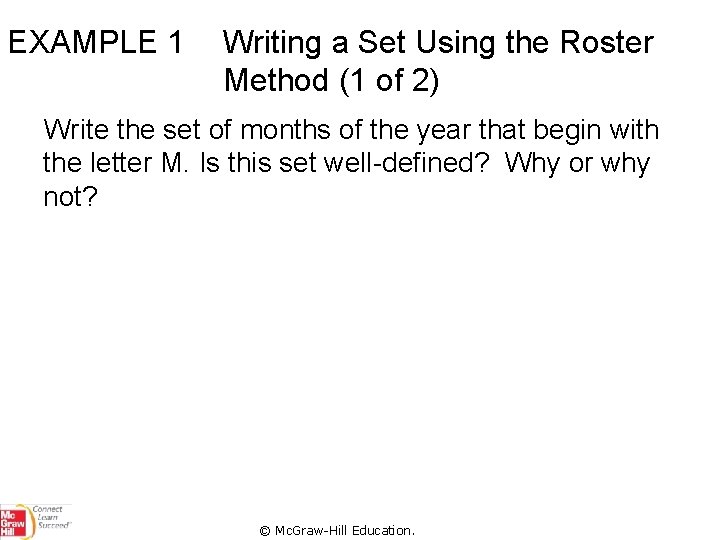 EXAMPLE 1 Writing a Set Using the Roster Method (1 of 2) Write the