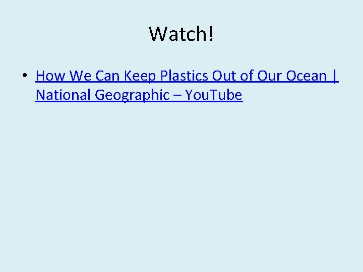 Watch! • How We Can Keep Plastics Out of Our Ocean | National Geographic