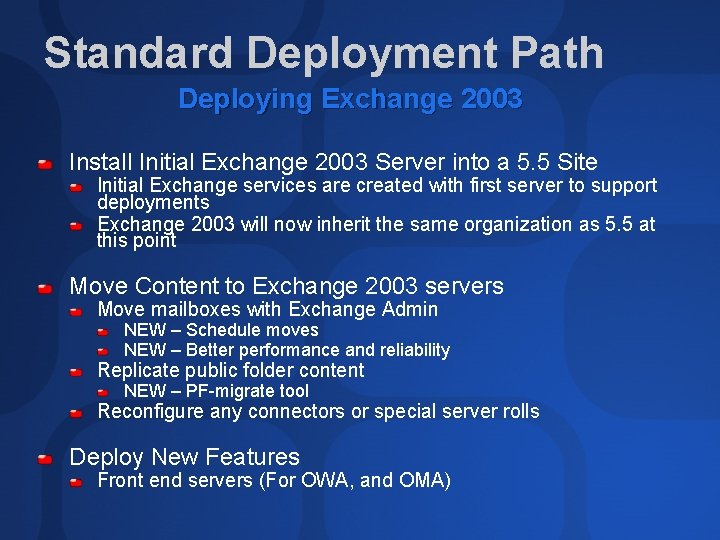 Standard Deployment Path Deploying Exchange 2003 Install Initial Exchange 2003 Server into a 5.