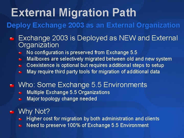 External Migration Path Deploy Exchange 2003 as an External Organization Exchange 2003 is Deployed