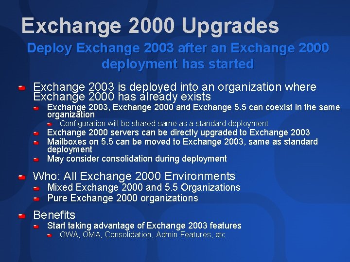 Exchange 2000 Upgrades Deploy Exchange 2003 after an Exchange 2000 deployment has started Exchange