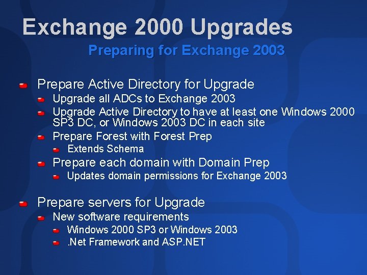 Exchange 2000 Upgrades Preparing for Exchange 2003 Prepare Active Directory for Upgrade all ADCs