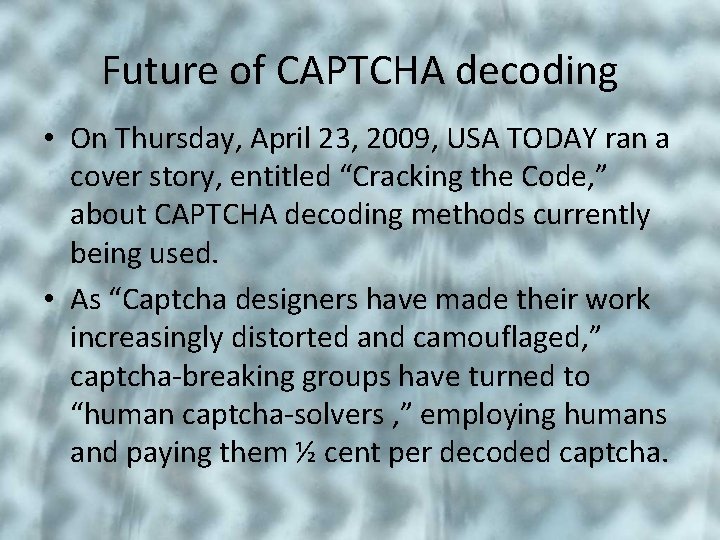 Future of CAPTCHA decoding • On Thursday, April 23, 2009, USA TODAY ran a