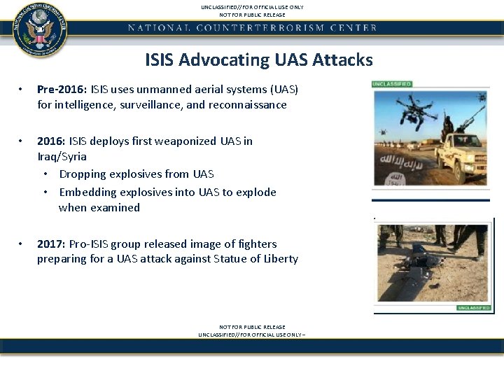 UNCLASSIFIED//FOR OFFICIAL USE ONLY NOT FOR PUBLIC RELEASE ISIS Advocating UAS Attacks • Pre-2016: