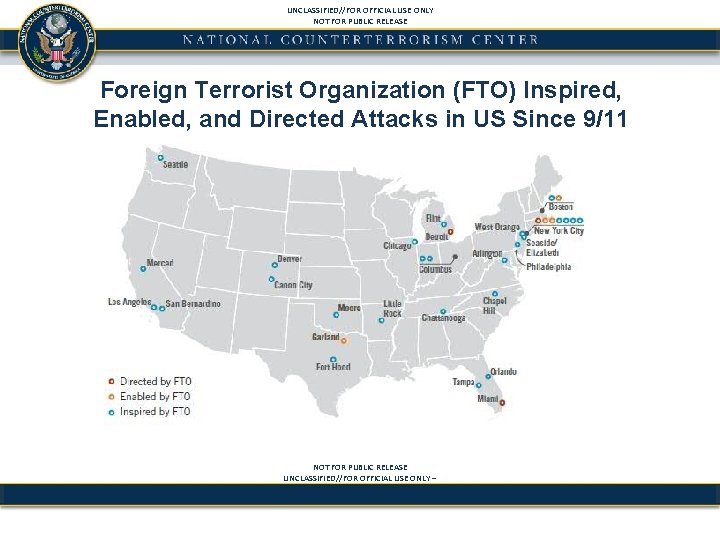 UNCLASSIFIED//FOR OFFICIAL USE ONLY NOT FOR PUBLIC RELEASE Foreign Terrorist Organization (FTO) Inspired, Enabled,