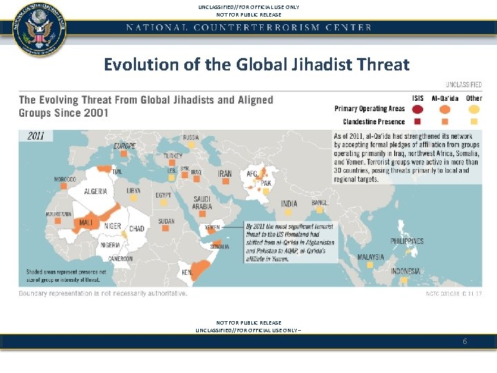 UNCLASSIFIED//FOR OFFICIAL USE ONLY NOT FOR PUBLIC RELEASE Evolution of the Global Jihadist Threatresence