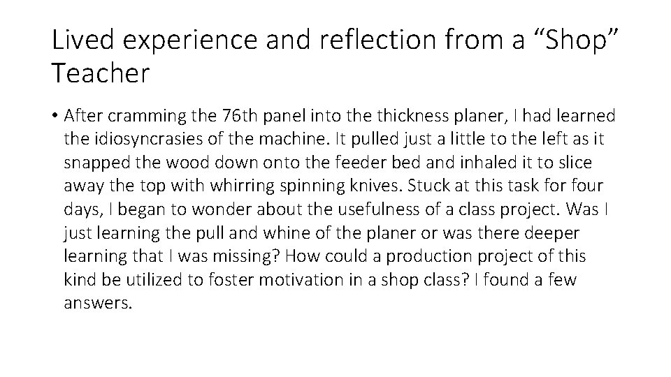 Lived experience and reflection from a “Shop” Teacher • After cramming the 76 th