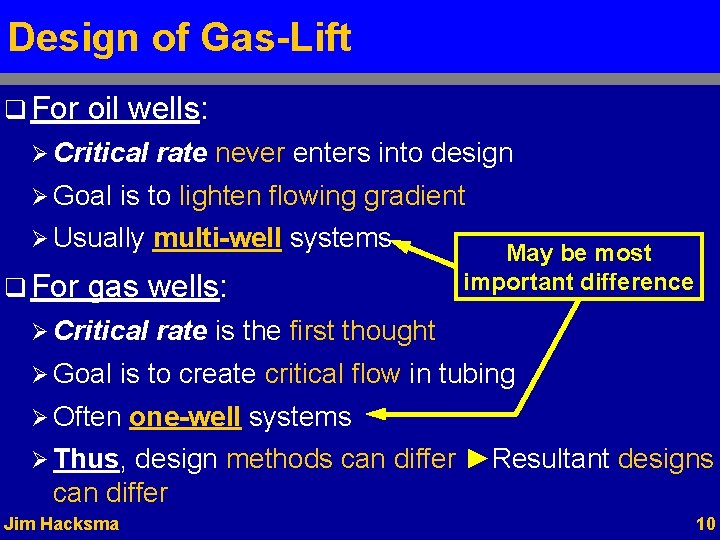 Design of Gas-Lift q For oil wells: Ø Critical Ø Goal is to lighten