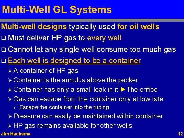 Multi-Well GL Systems Multi-well designs typically used for oil wells q Must deliver HP