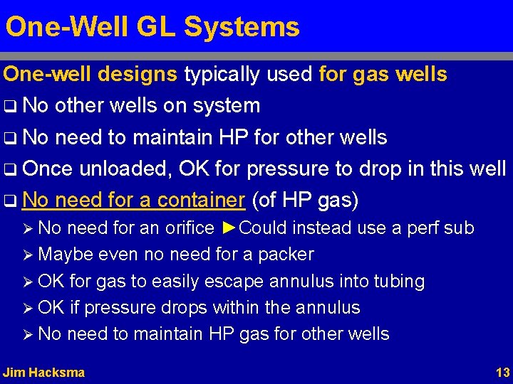 One-Well GL Systems One-well designs typically used for gas wells q No other wells