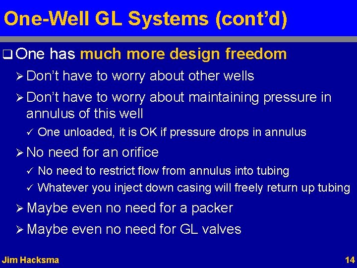 One-Well GL Systems (cont’d) q One has much more design freedom Ø Don’t have