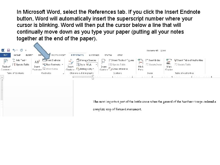 In Microsoft Word, select the References tab. If you click the Insert Endnote button,