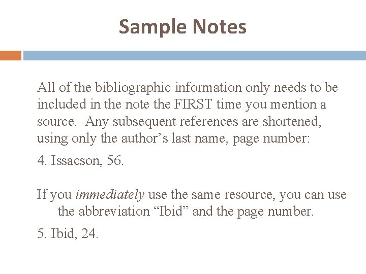 Sample Notes All of the bibliographic information only needs to be included in the