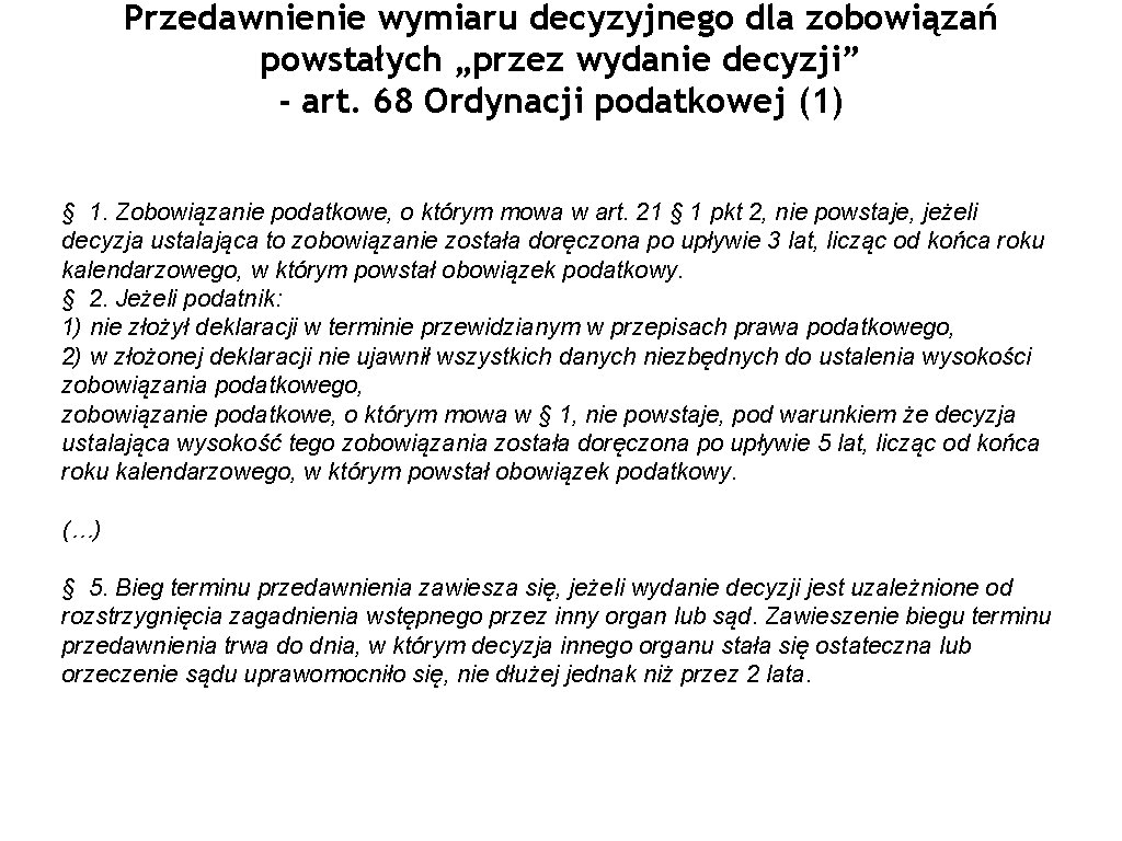 Przedawnienie wymiaru decyzyjnego dla zobowiązań powstałych „przez wydanie decyzji” - art. 68 Ordynacji podatkowej