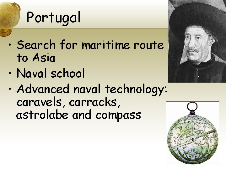 Portugal • Search for maritime route to Asia • Naval school • Advanced naval