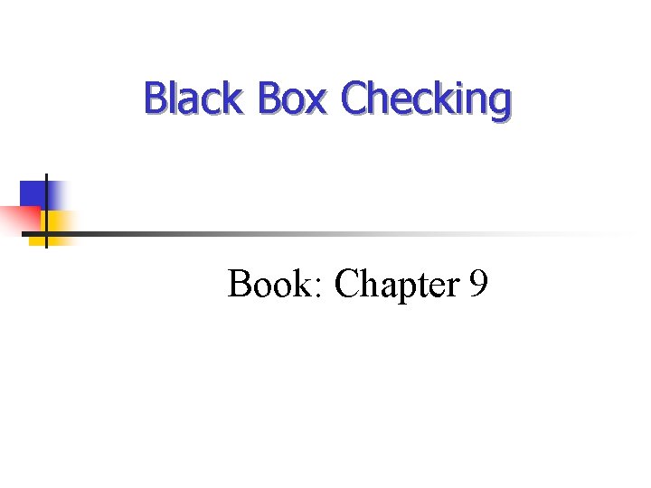Black Box Checking Book: Chapter 9 