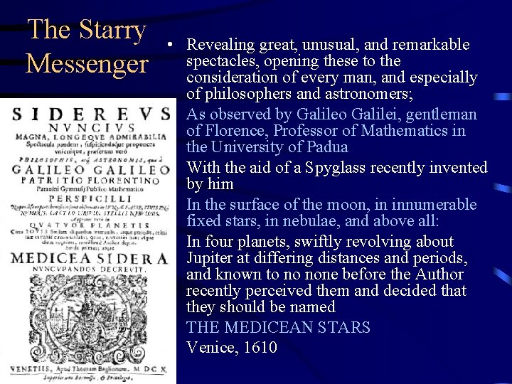 The Starry Messenger • Revealing great, unusual, and remarkable spectacles, opening these to the