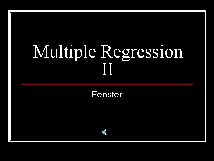 Multiple Regression II Fenster 