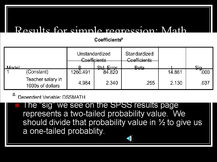 Results for simple regression: Math n The “sig” we see on the SPSS results