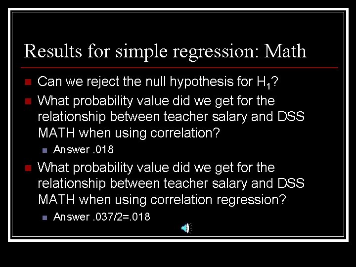 Results for simple regression: Math n n Can we reject the null hypothesis for