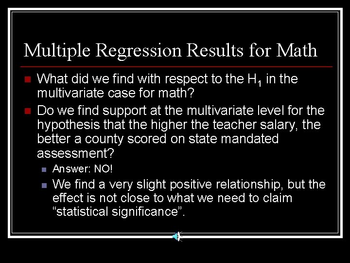 Multiple Regression Results for Math n n What did we find with respect to