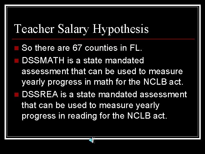 Teacher Salary Hypothesis So there are 67 counties in FL. n DSSMATH is a