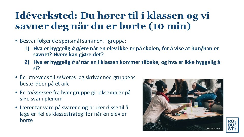 Idéverksted: Du hører til i klassen og vi savner deg når du er borte