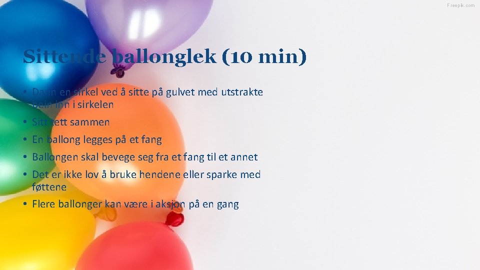 Freepik. com Sittende ballonglek (10 min) • Dann en sirkel ved å sitte på