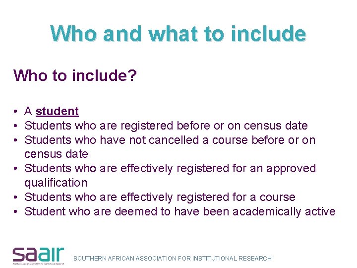 Who and what to include Who to include? • A student • Students who