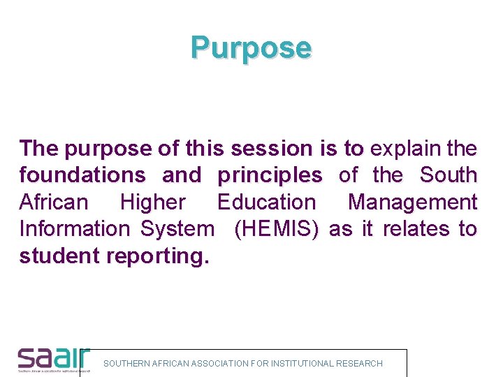 Purpose The purpose of this session is to explain the foundations and principles of