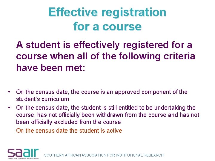 Effective registration for a course A student is effectively registered for a course when