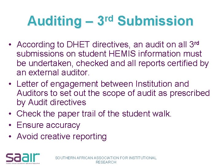 Auditing – 3 rd Submission • According to DHET directives, an audit on all