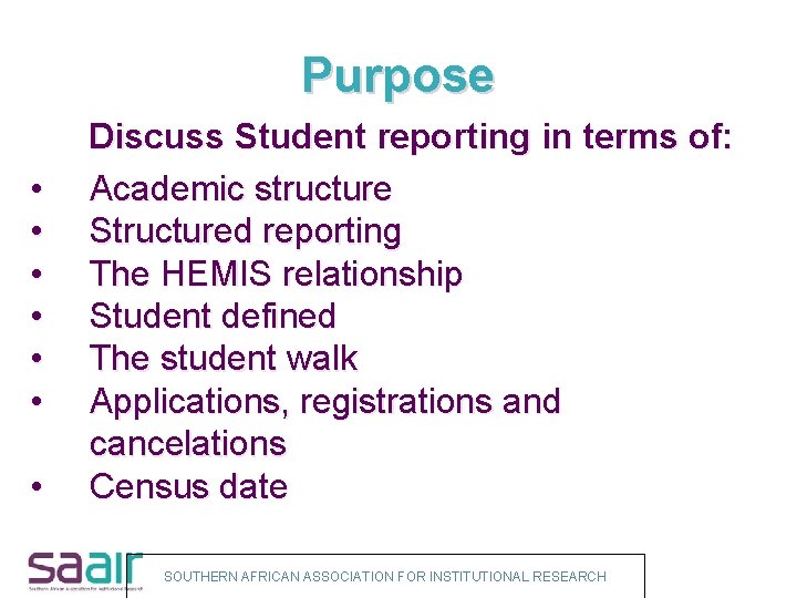Purpose • • Discuss Student reporting in terms of: Academic structure Structured reporting The