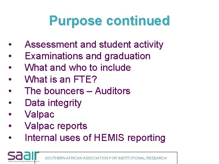 Purpose continued • • • Assessment and student activity Examinations and graduation What and