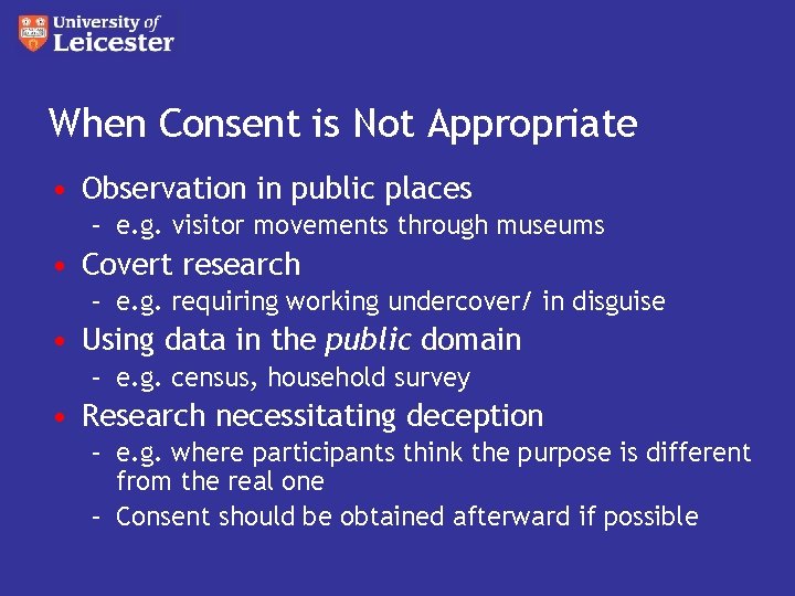 When Consent is Not Appropriate • Observation in public places – e. g. visitor