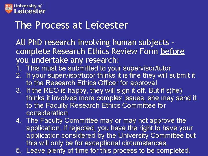 The Process at Leicester All Ph. D research involving human subjects – complete Research