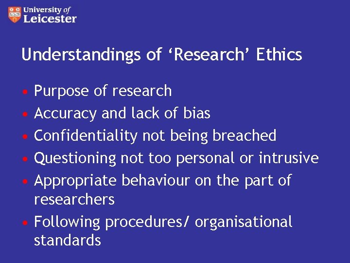 Understandings of ‘Research’ Ethics • • • Purpose of research Accuracy and lack of