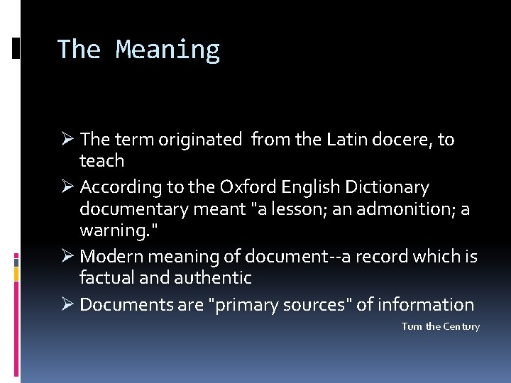 The Meaning Ø The term originated from the Latin docere, to teach Ø According