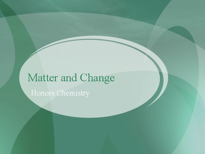 Matter and Change Honors Chemistry 